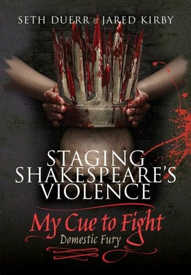 Pre-Owned Staging Shakespeare's Violence: My Cue To Fight (Hardcover) By Seth Duerr, Jared Kirby