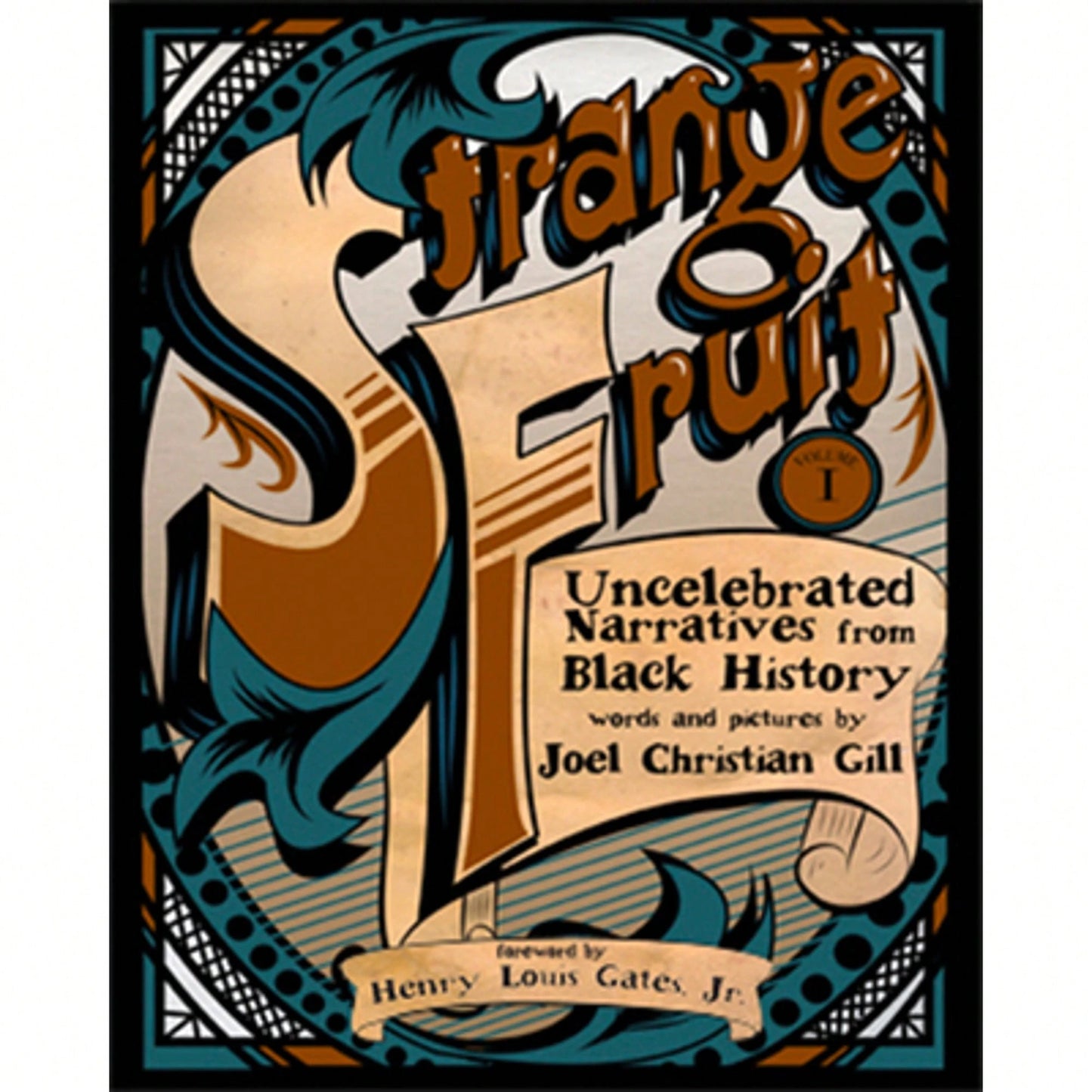 Pre-Owned Strange Fruit, Volume I: Uncelebrated Narratives From Black History Volume 1 (Paperback) By Joel Christian Gill