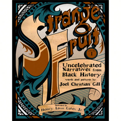 Pre-Owned Strange Fruit, Volume I: Uncelebrated Narratives From Black History Volume 1 (Paperback) By Joel Christian Gill