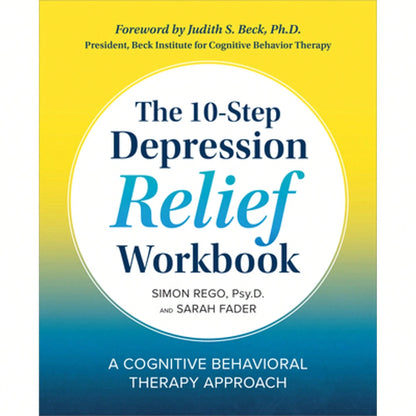 Pre-Owned The 10-Step Depression Relief Workbook: A Cognitive Behavioral Therapy Approach (Paperback) By Simon Rego, Sarah Fader