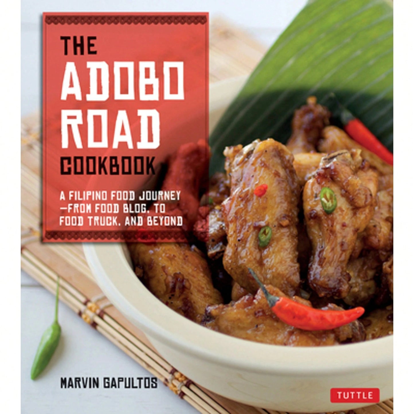 Pre-Owned The Adobo Road Cookbook: A Filipino Food Journey-From Food Blog, To Food Truck, And Beyond (Paperback) By Marvin Gapultos