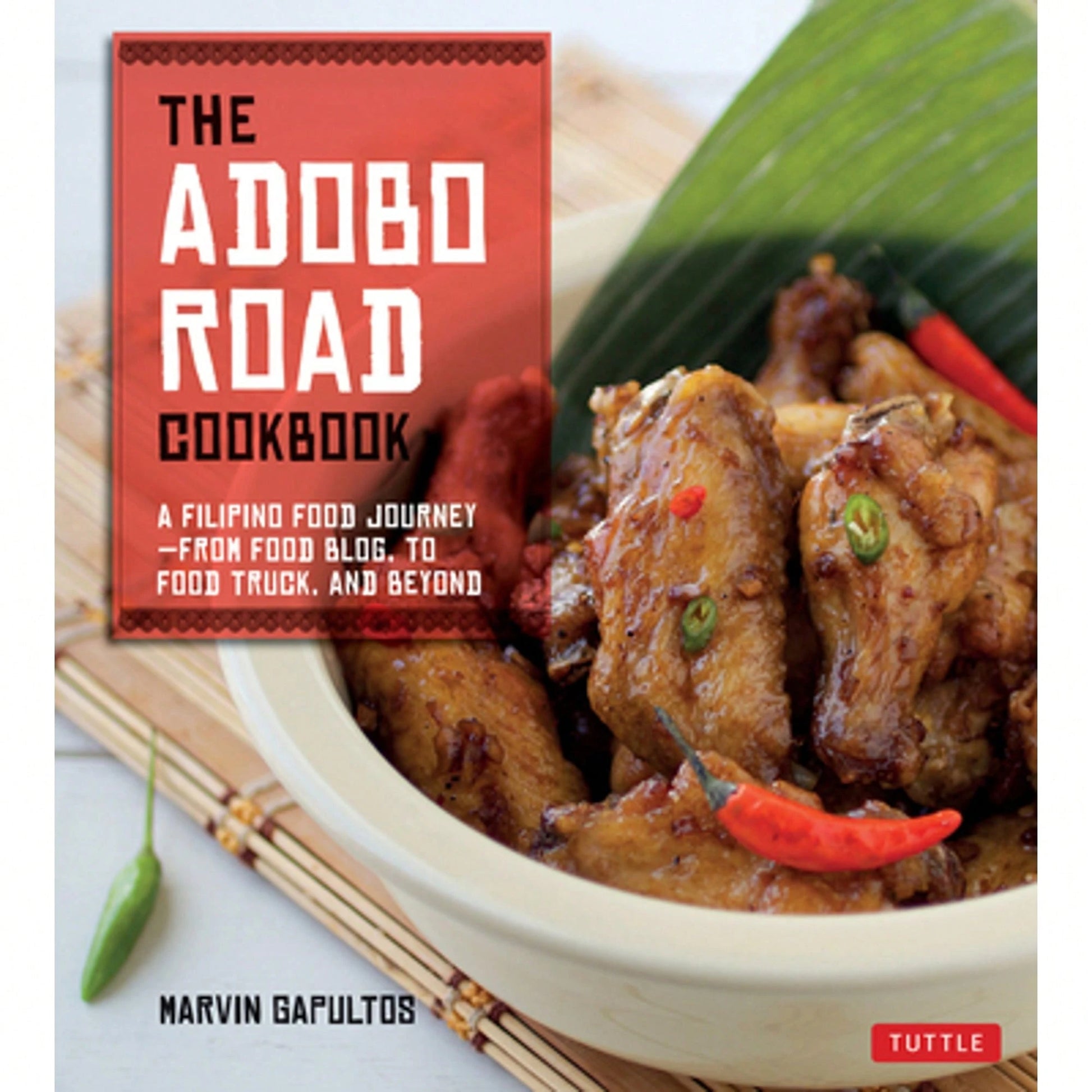 Pre-Owned The Adobo Road Cookbook: A Filipino Food Journey-From Food Blog, To Food Truck, And Beyond (Paperback) By Marvin Gapultos