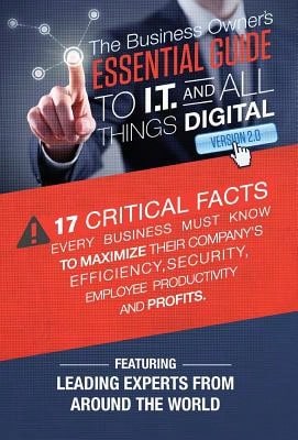 Pre-Owned The Business Owner's Essential Guide To I.T And All Things Digital Version 2.0 (Hardcover) By The World's Leading Experts