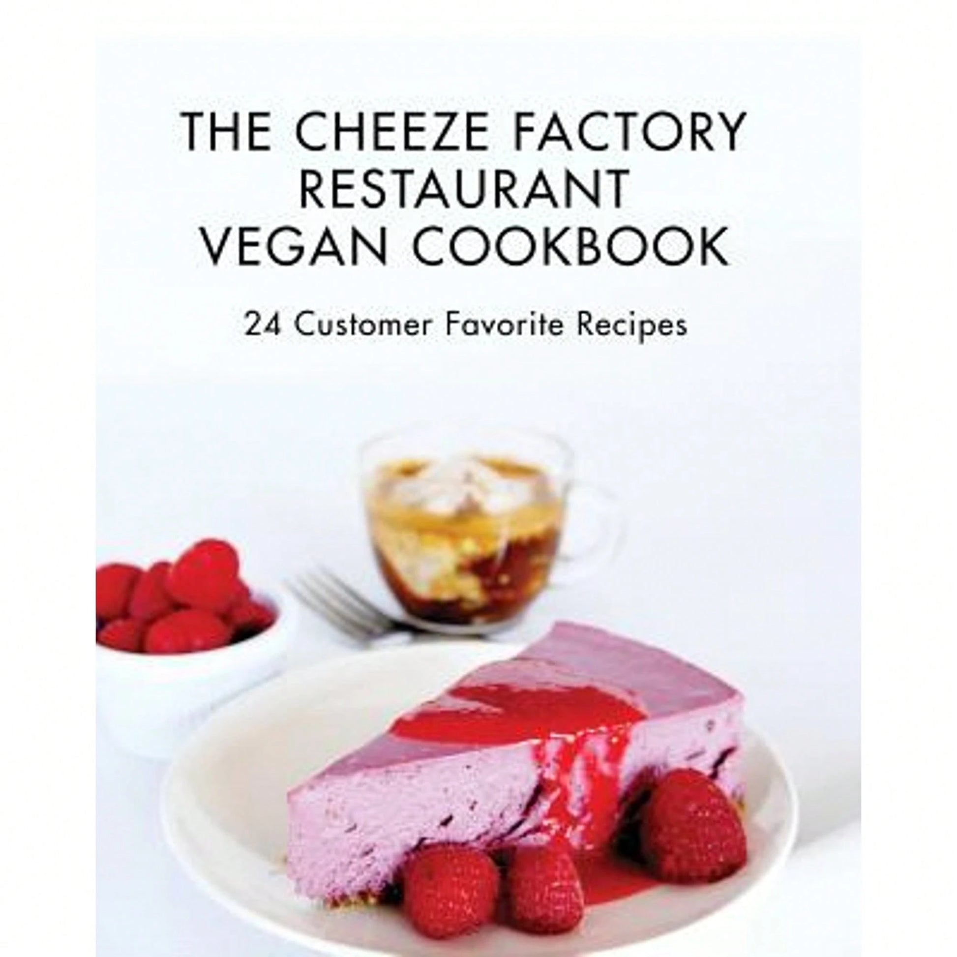 Pre-Owned The Cheeze Factory Restaurant Vegan Cookbook: 24 Customer Favorite Recipes (Paperback) By Chefs Of The Cheeze Factory Restaurant