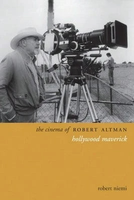 Pre-Owned The Cinema Of Robert Altman: Hollywood Maverick (Paperback) By Robert Niemi