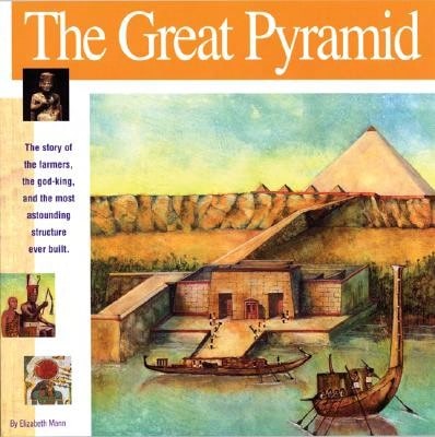Pre-Owned The Great Pyramid: The Story Of The Farmers, The God-King And The Most Astonding Structure (Paperback) By Elizabeth Mann