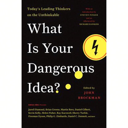 Pre-Owned What Is Your Dangerous Idea?: Today's Leading Thinkers On The Unthinkable (Paperback) By John Brockman
