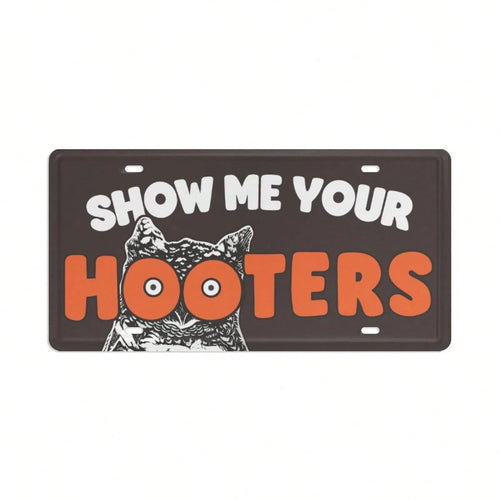 Show Me Your License Plate Cover, Aluminum 12x6 Inch Funny Novelty Car Decor