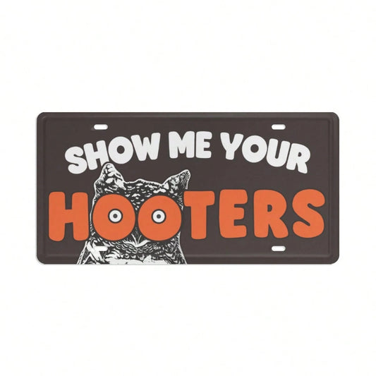 Show Me Your License Plate Cover, Aluminum 12x6 Inch Funny Novelty Car Decor
