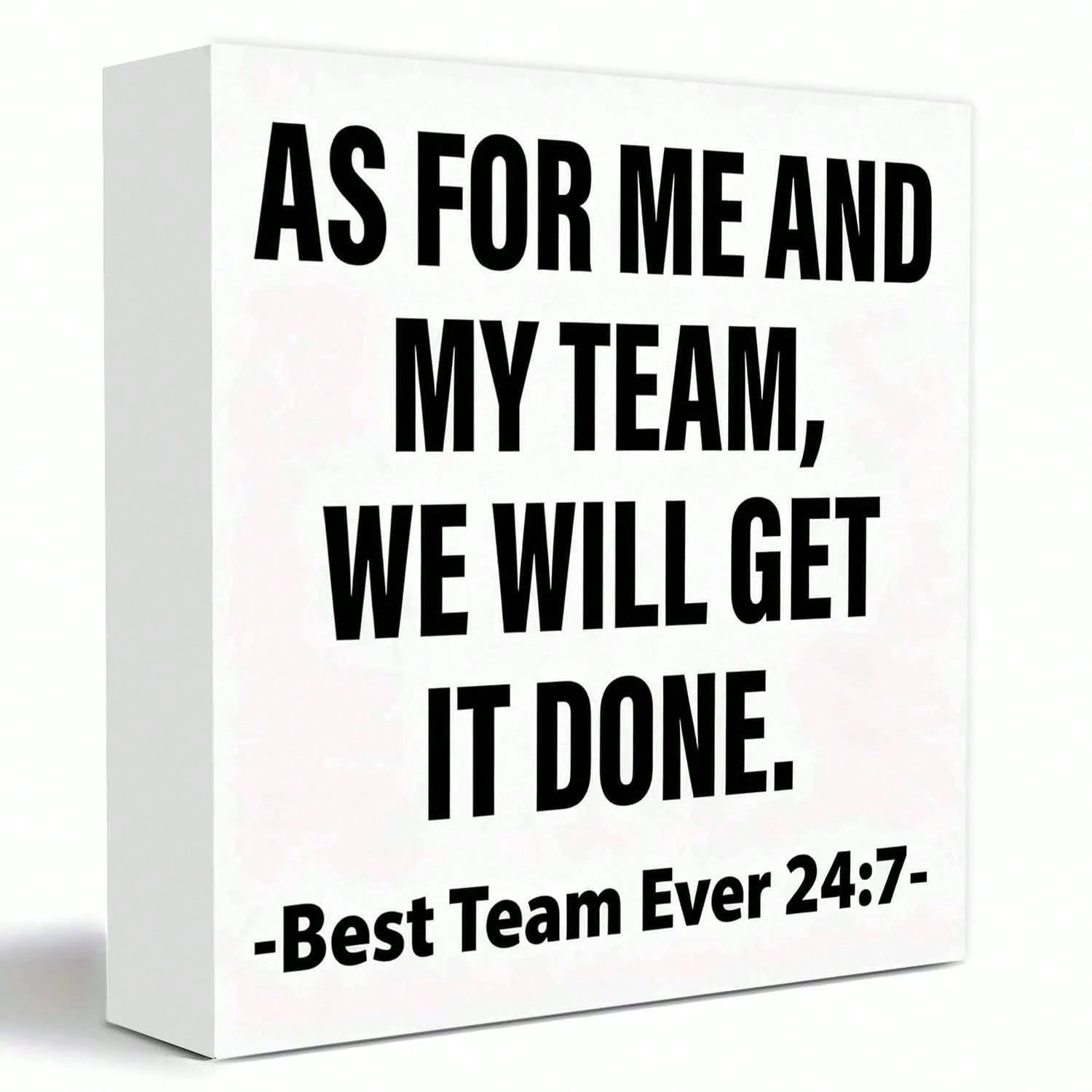 Team Appreciation Gifts - "As For Me And My Team, We Will Get It Done" Motivational Desk Decor - Office Decoration With Bold Black Text - 5x5 Inch Workplace Recognition Gift For Coworkers, Teams - Art