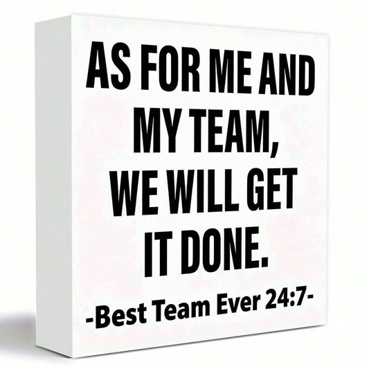 Team Appreciation Gifts - "As For Me And My Team, We Will Get It Done" Motivational Desk Decor - Office Decoration With Bold Black Text - 5x5 Inch Workplace Recognition Gift For Coworkers, Teams - Art