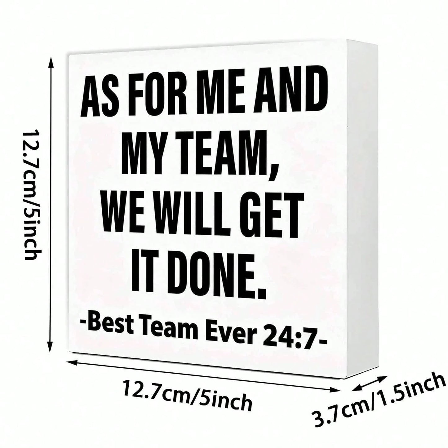 Team Appreciation Gifts - "As For Me And My Team, We Will Get It Done" Motivational Desk Decor - Office Decoration With Bold Black Text - 5x5 Inch Workplace Recognition Gift For Coworkers, Teams - Art