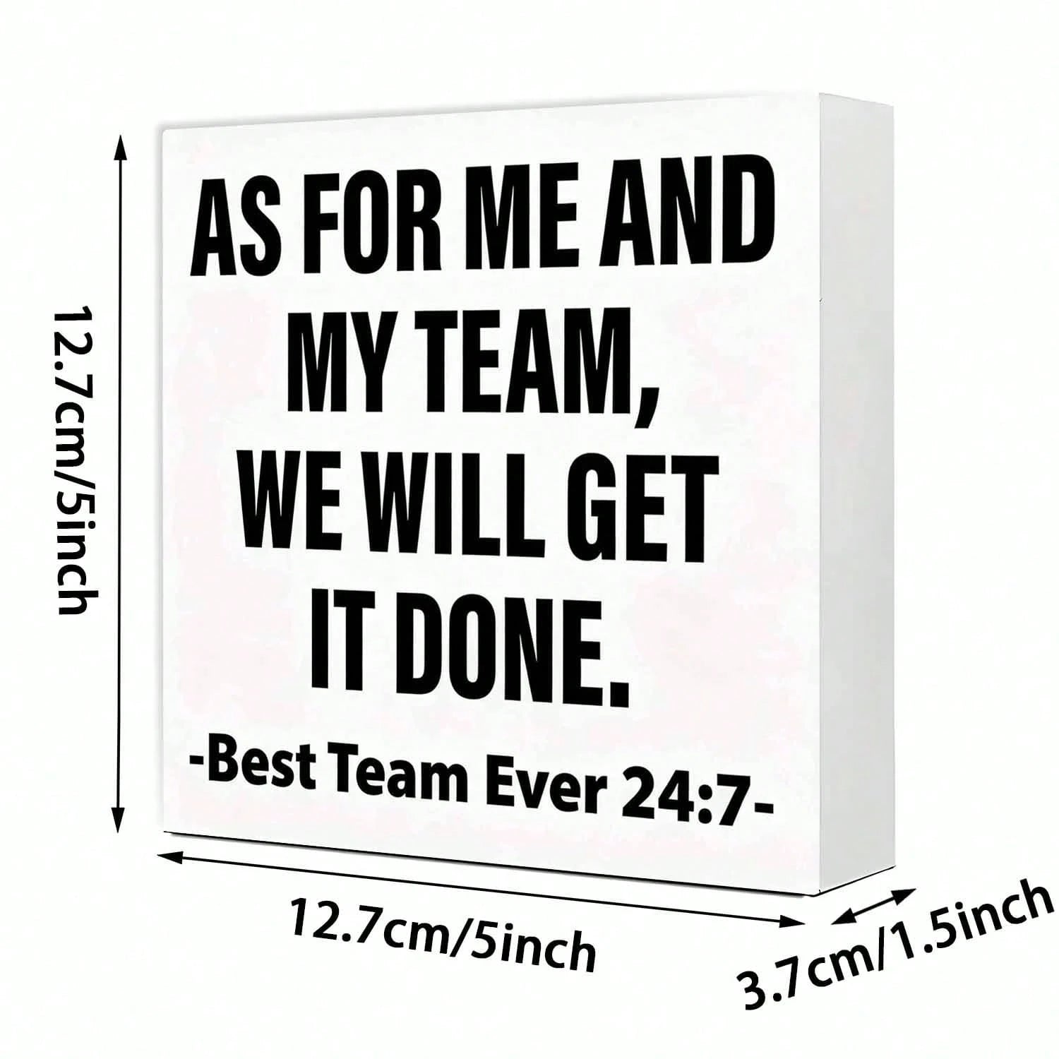 Team Appreciation Gifts - "As For Me And My Team, We Will Get It Done" Motivational Desk Decor - Office Decoration With Bold Black Text - 5x5 Inch Workplace Recognition Gift For Coworkers, Teams - Art