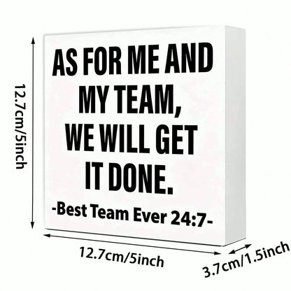Team Appreciation Gifts - "As For Me And My Team, We Will Get It Done" Motivational Desk Decor - Office Decoration With Bold Black Text - 5x5 Inch Workplace Recognition Gift For Coworkers, Teams - Art