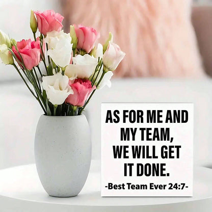Team Appreciation Gifts - "As For Me And My Team, We Will Get It Done" Motivational Desk Decor - Office Decoration With Bold Black Text - 5x5 Inch Workplace Recognition Gift For Coworkers, Teams - Art