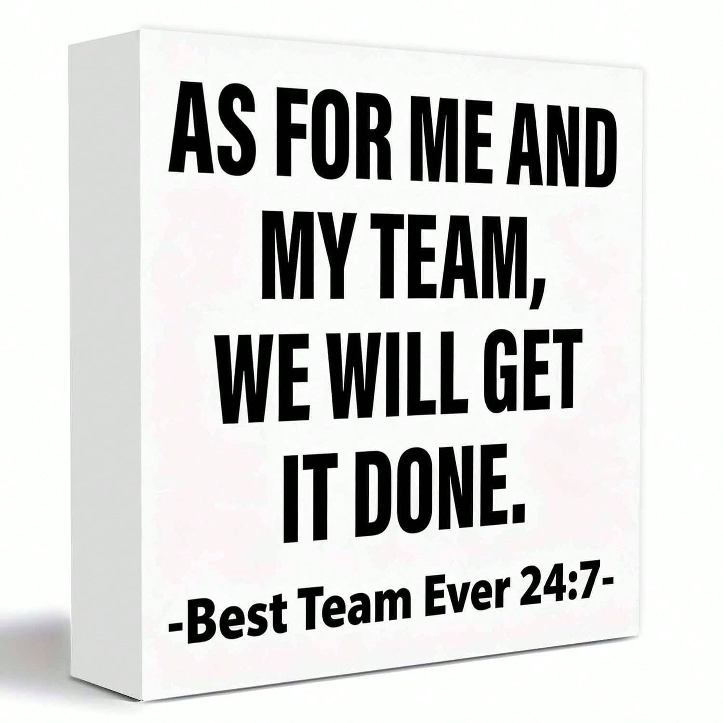 Team Appreciation Gifts - "As For Me And My Team, We Will Get It Done" Motivational Desk Decor - Office Decoration With Bold Black Text - 5x5 Inch Workplace Recognition Gift For Coworkers, Teams - Art