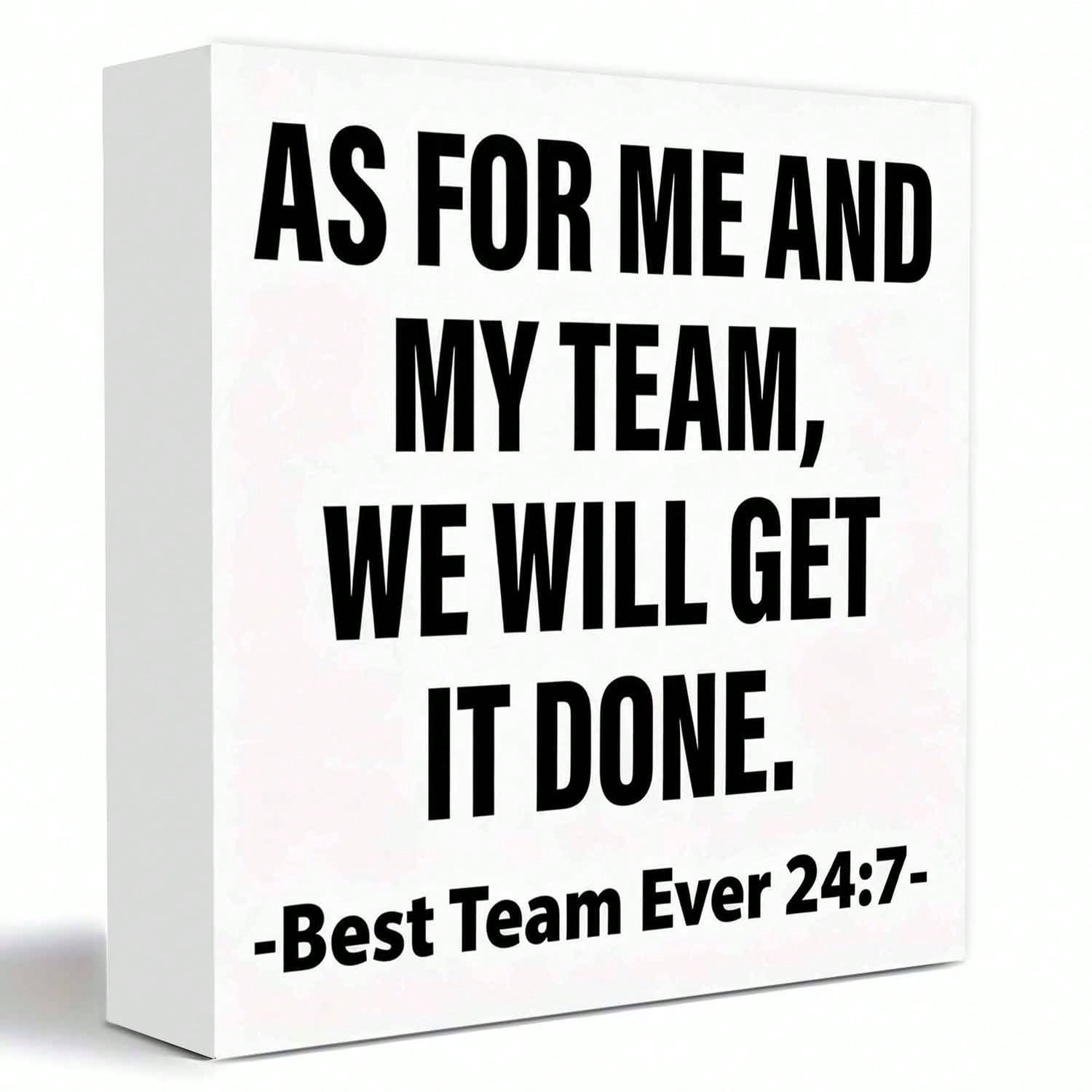 Team Appreciation Gifts - "As For Me And My Team, We Will Get It Done" Motivational Desk Decor - Office Decoration With Bold Black Text - 5x5 Inch Workplace Recognition Gift For Coworkers, Teams - Art