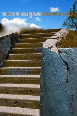 The Book Of What Remains (Paperback) By Benjamin Alire Saenz