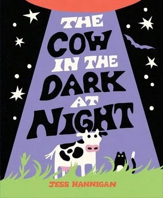 The Cow In The Dark At Night (Hardcover) By Jess Hannigan