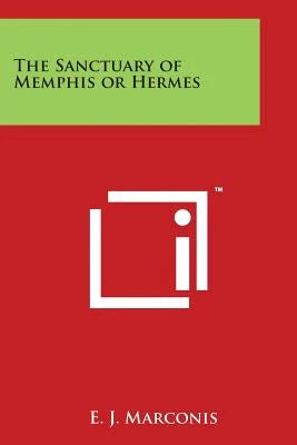 The Sanctuary Of Memphis Or Hermes (Paperback) By E J Marconis