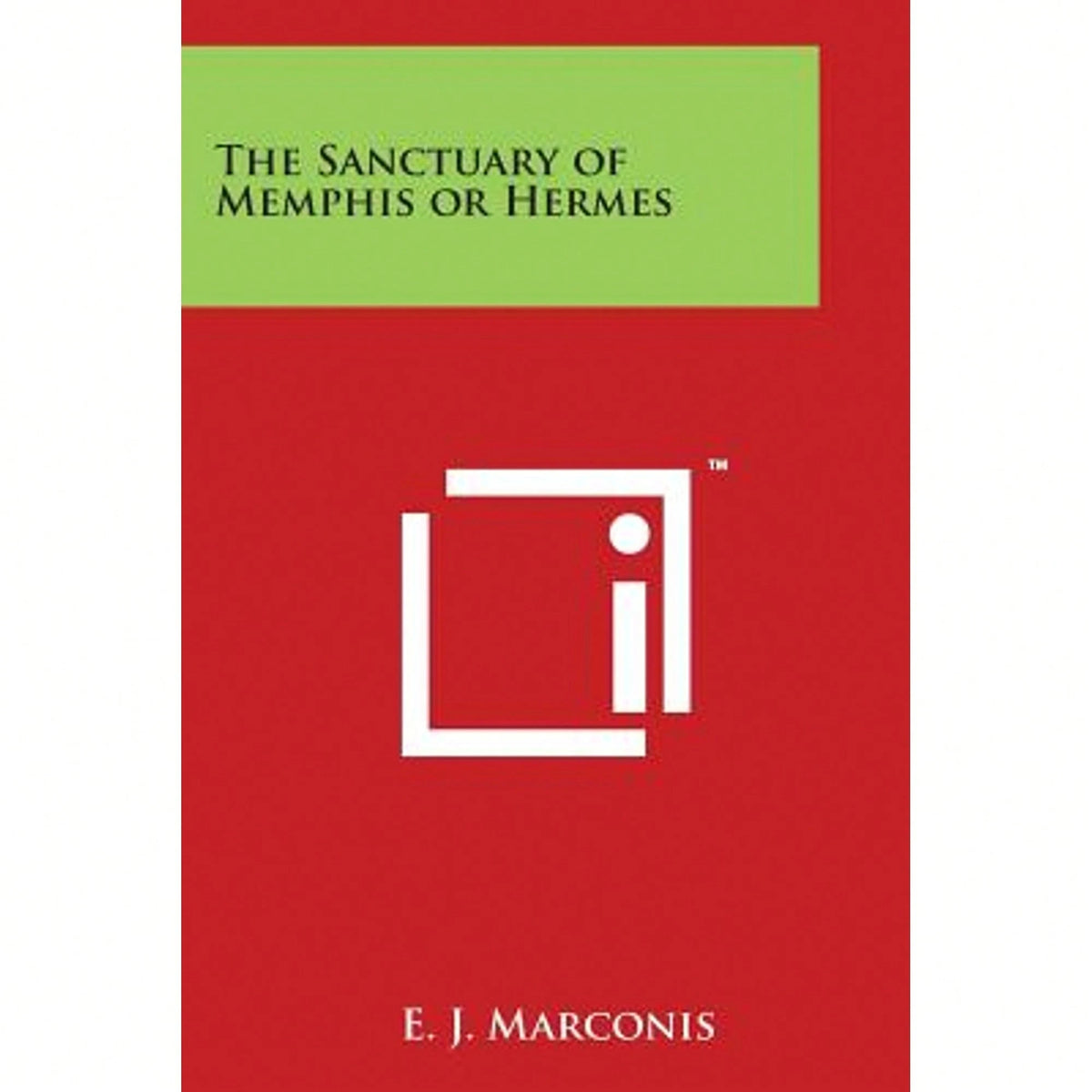 The Sanctuary Of Memphis Or Hermes (Paperback) By E J Marconis