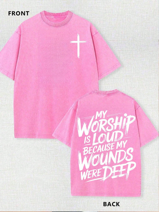 Vintage Washed T-Shirt Double Sided Printed (230g Pure Cotton T-Shirt), My Worship Is Loud Because My Wounds Were Deep Unisex Washed Christian Shirt