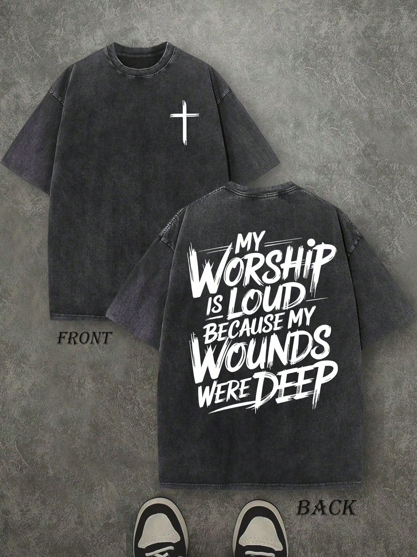 Vintage Washed T-Shirt Double Sided Printed (230g Pure Cotton T-Shirt), My Worship Is Loud Because My Wounds Were Deep Unisex Washed Christian Shirt
