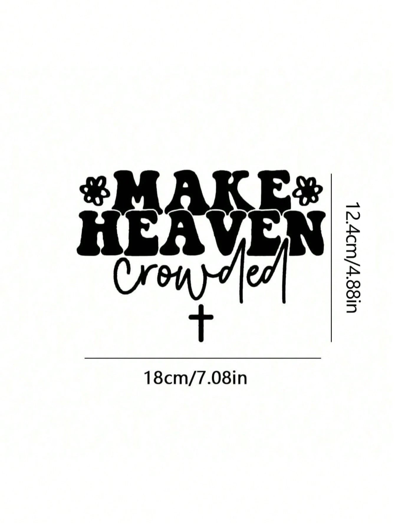 Vinyl Car Sticker| Let Heaven Get Crowded| Cute Christian Bumper Sticker| Coffee Cup/Mirror/Tumbler/Car Decal Sticker