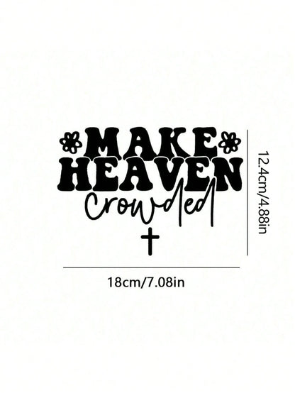 Vinyl Car Sticker| Let Heaven Get Crowded| Cute Christian Bumper Sticker| Coffee Cup/Mirror/Tumbler/Car Decal Sticker