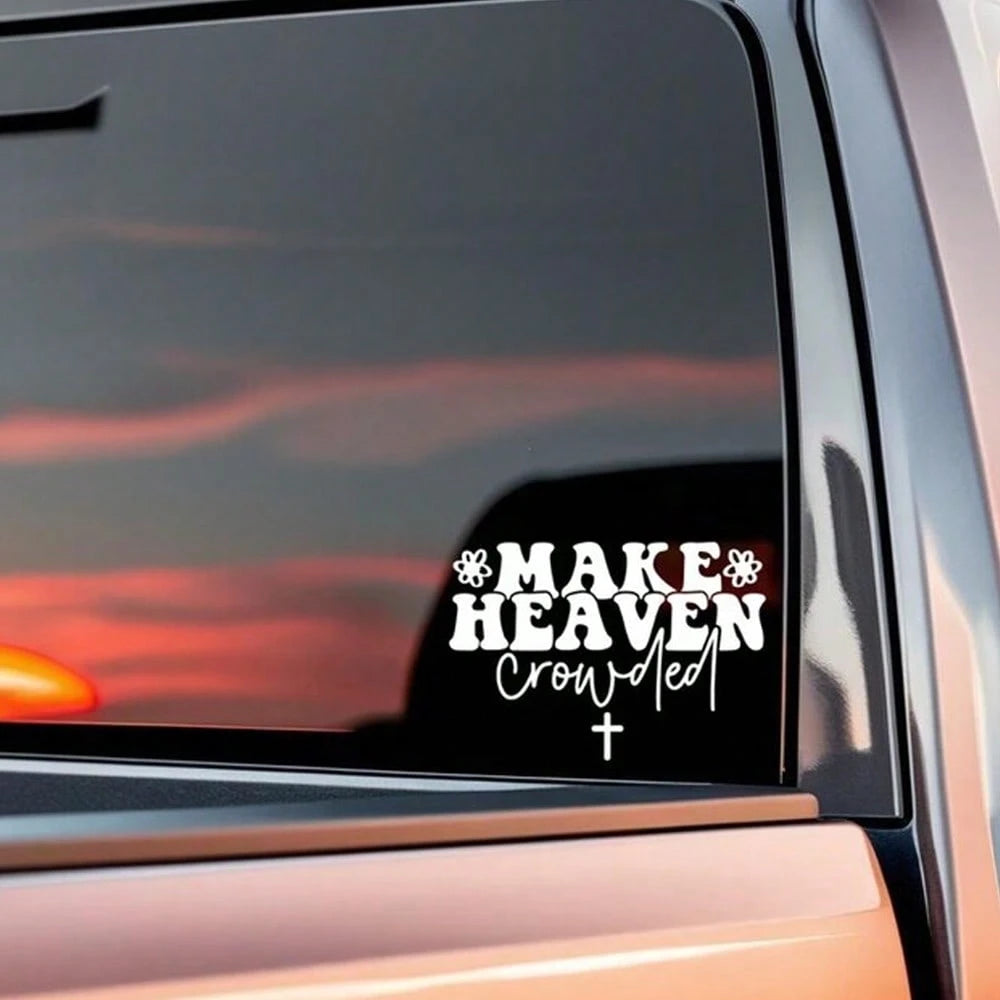 Vinyl Car Sticker| Let Heaven Get Crowded| Cute Christian Bumper Sticker| Coffee Cup/Mirror/Tumbler/Car Decal Sticker