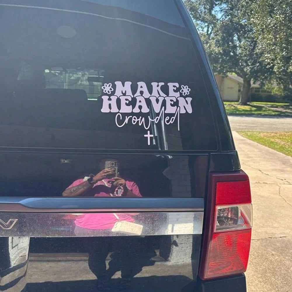 Vinyl Car Sticker| Let Heaven Get Crowded| Cute Christian Bumper Sticker| Coffee Cup/Mirror/Tumbler/Car Decal Sticker
