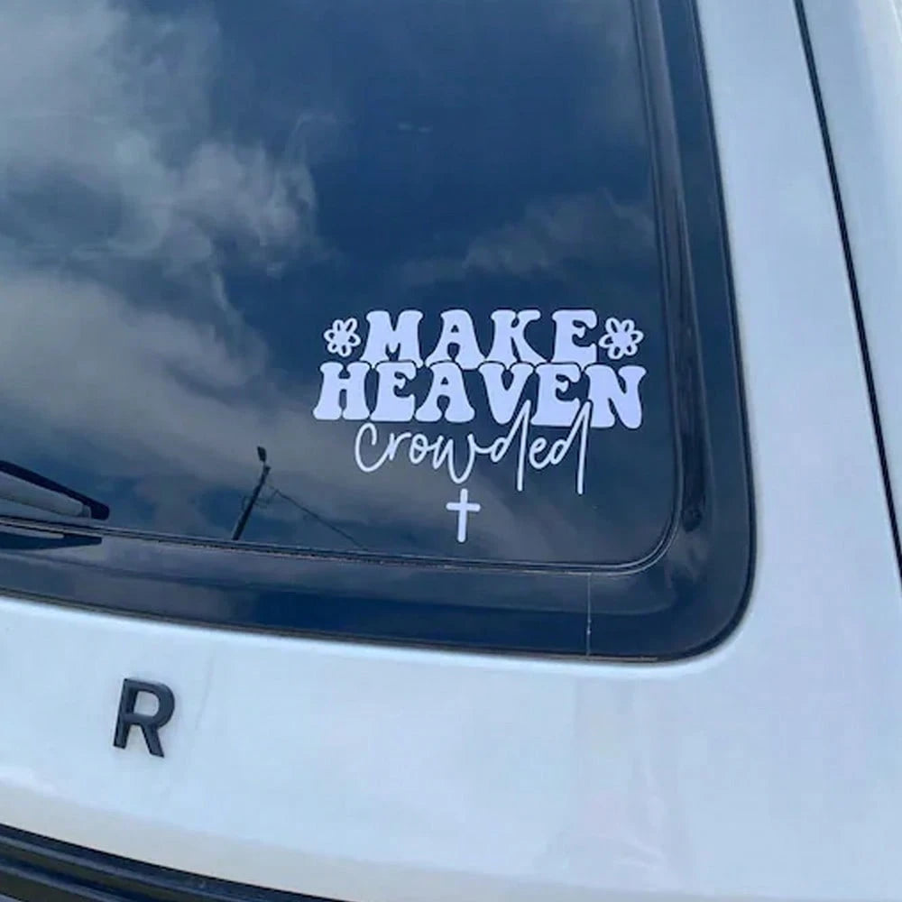 Vinyl Car Sticker| Let Heaven Get Crowded| Cute Christian Bumper Sticker| Coffee Cup/Mirror/Tumbler/Car Decal Sticker