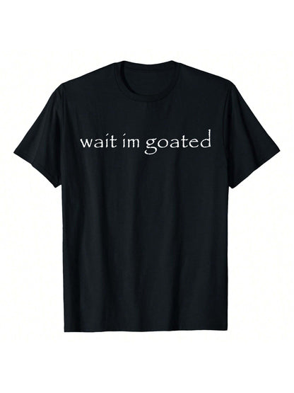 Wait I'm Goated Funny Meme T-Shirt Classic Funny T-Shirt For Both Men And Women